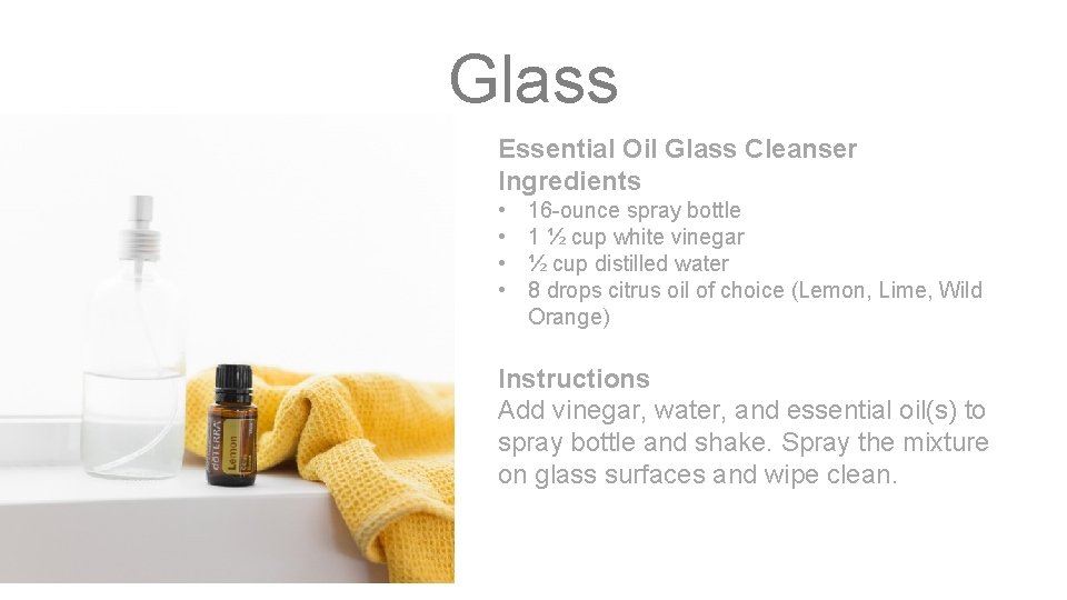 Glass Essential Oil Glass Cleanser Ingredients • • 16 -ounce spray bottle 1 ½