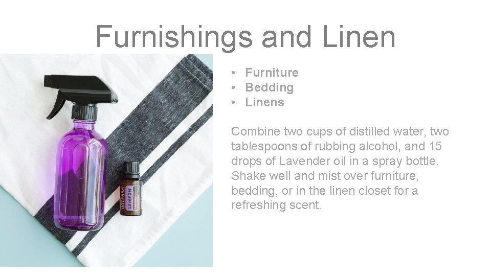 Furnishings and Linen • Furniture • Bedding • Linens Combine two cups of distilled