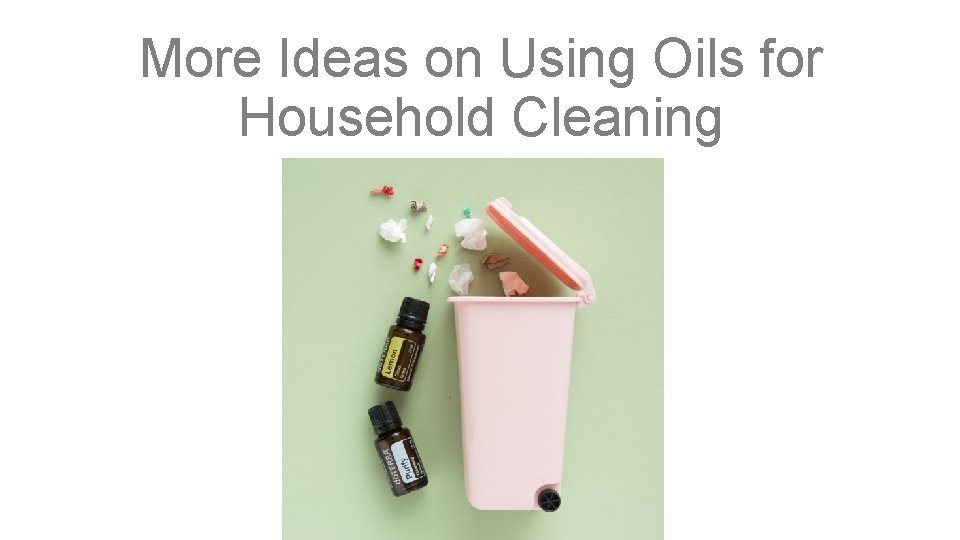 More Ideas on Using Oils for Household Cleaning 