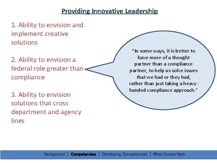 Providing Innovative Leadership 1. Ability to envision and implement creative solutions 2. Ability to