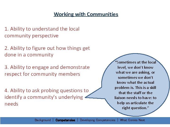 Working with Communities 1. Ability to understand the local community perspective 2. Ability to