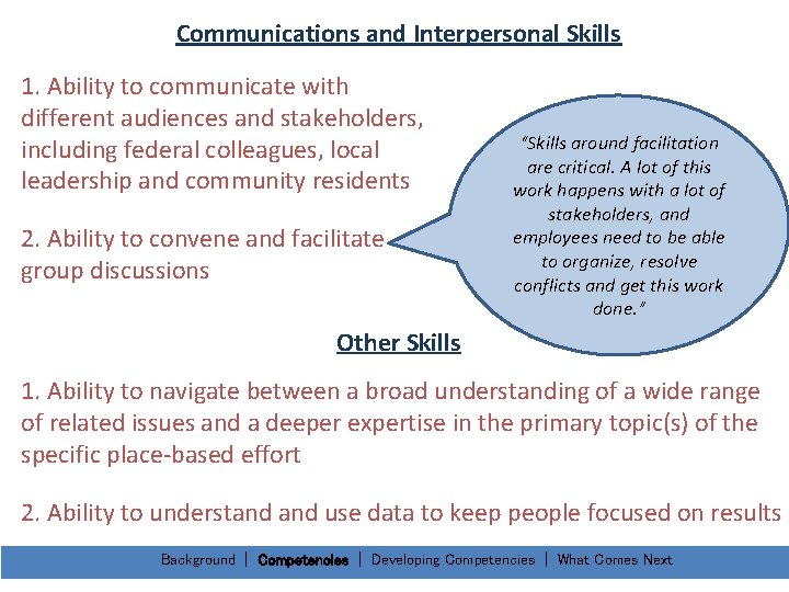 Communications and Interpersonal Skills 1. Ability to communicate with different audiences and stakeholders, including