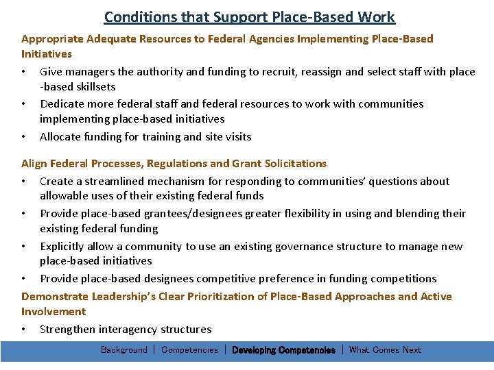 Conditions that Support Place-Based Work Appropriate Adequate Resources to Federal Agencies Implementing Place-Based Initiatives
