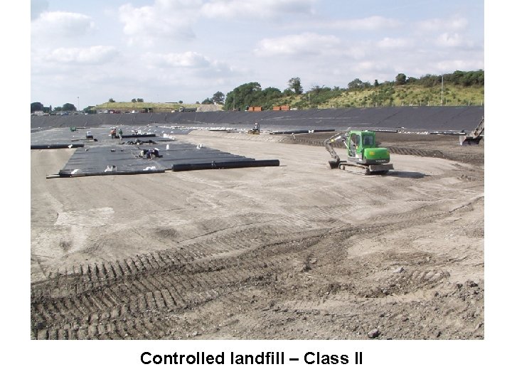 Controlled landfill – Class II 