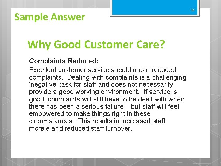 Sample Answer Why Good Customer Care? Complaints Reduced: Excellent customer service should mean reduced