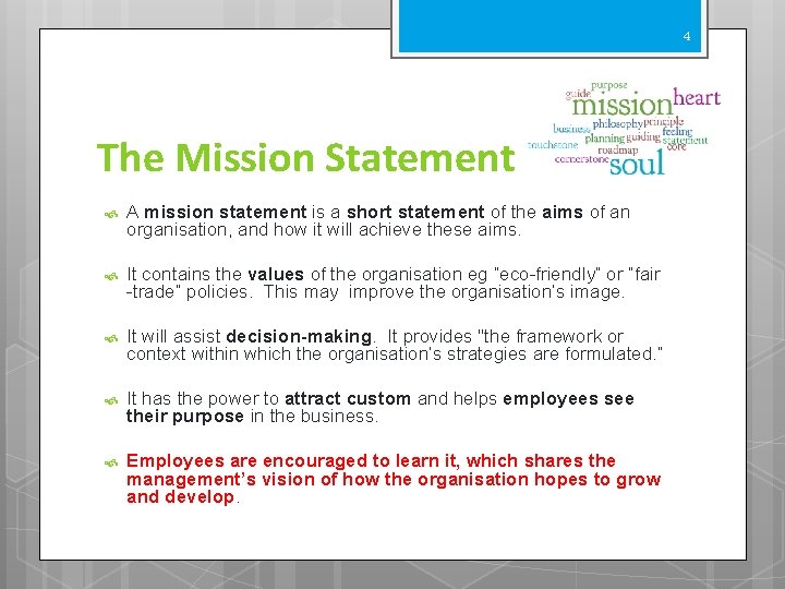 4 The Mission Statement A mission statement is a short statement of the aims
