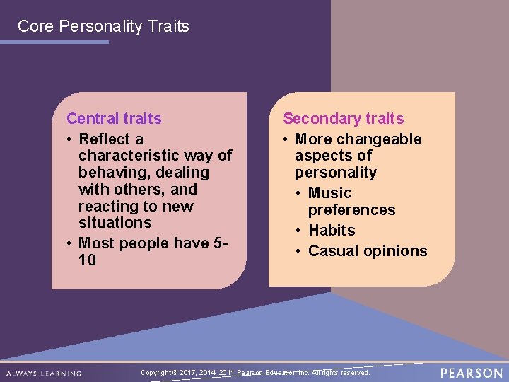 Core Personality Traits Central traits • Reflect a characteristic way of behaving, dealing with