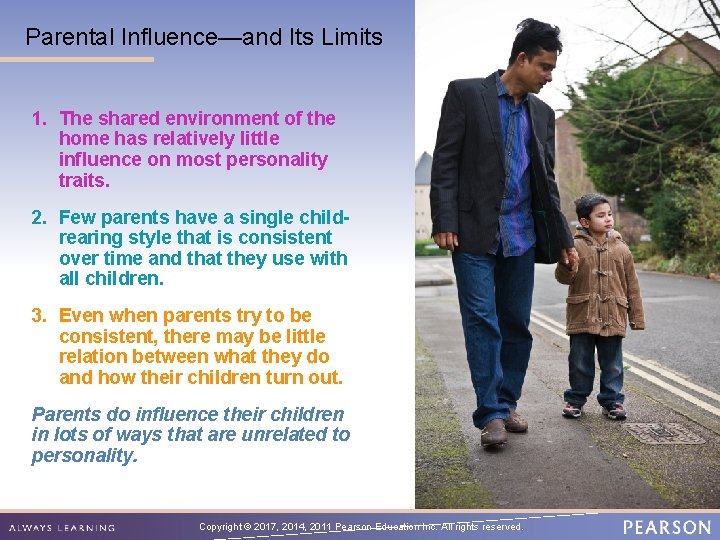 Parental Influence—and Its Limits 1. The shared environment of the home has relatively little