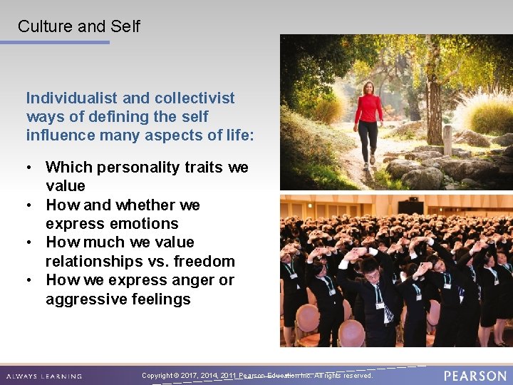 Culture and Self Individualist and collectivist ways of defining the self influence many aspects