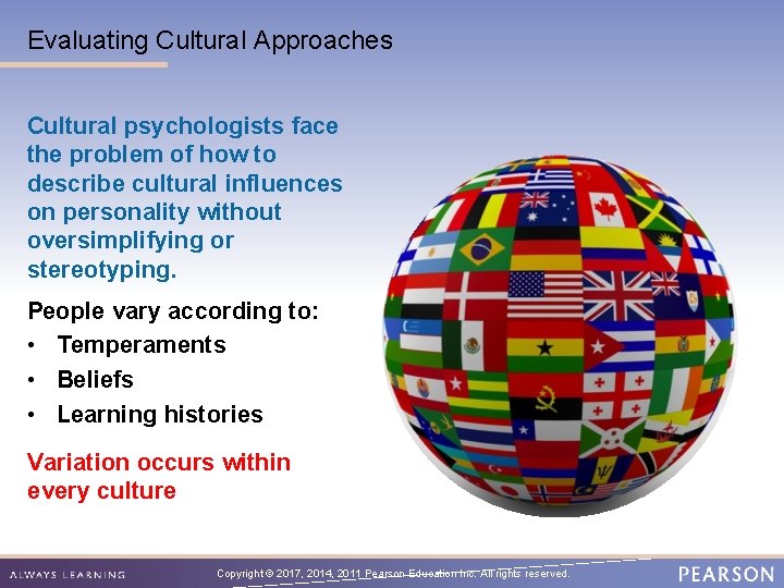 Evaluating Cultural Approaches Cultural psychologists face the problem of how to describe cultural influences