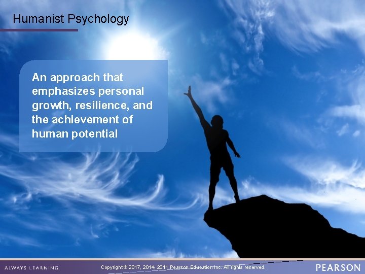 Humanist Psychology An approach that emphasizes personal growth, resilience, and the achievement of human Humanist Psychology An approach that emphasizes personal growth, resilience, and the achievement of human