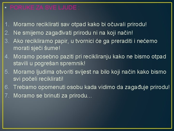  • PORUKE ZA SVE LJUDE : 1. Moramo reciklirati sav otpad kako bi