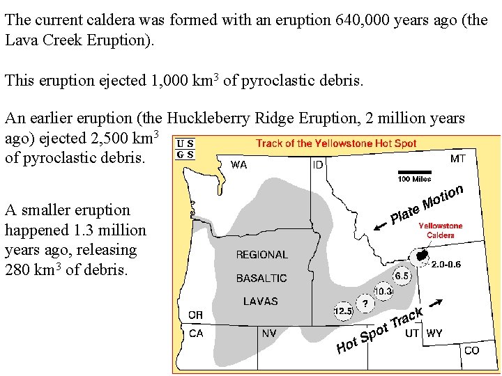 The current caldera was formed with an eruption 640, 000 years ago (the Lava