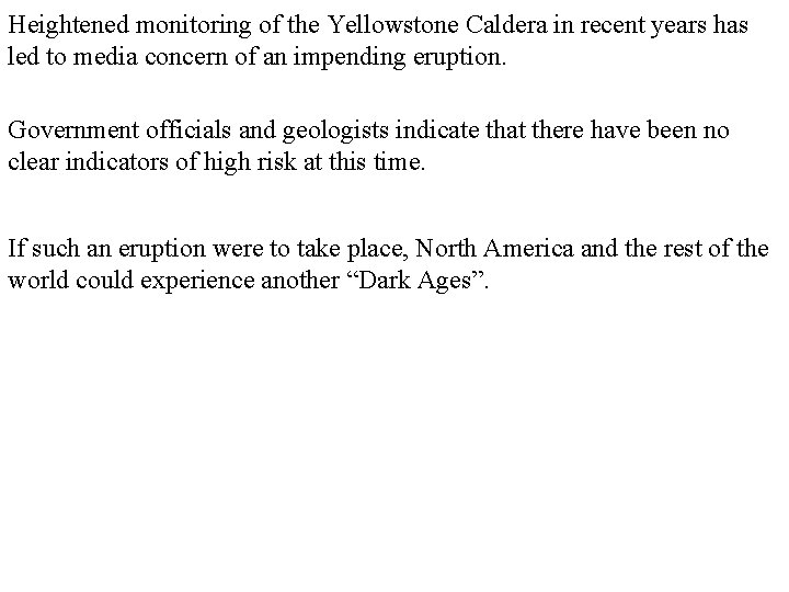 Heightened monitoring of the Yellowstone Caldera in recent years has led to media concern