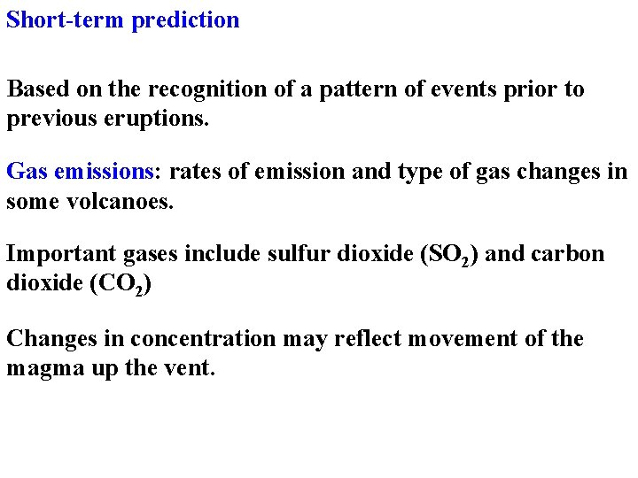 Short-term prediction Based on the recognition of a pattern of events prior to previous