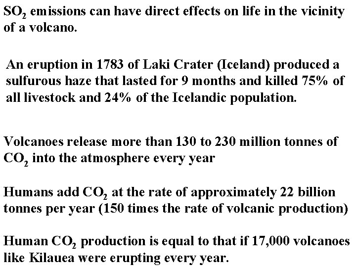 SO 2 emissions can have direct effects on life in the vicinity of a