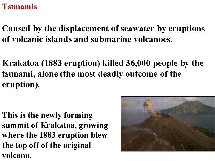 Tsunamis Caused by the displacement of seawater by eruptions of volcanic islands and submarine