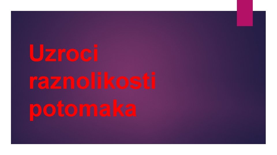 Uzroci raznolikosti potomaka 