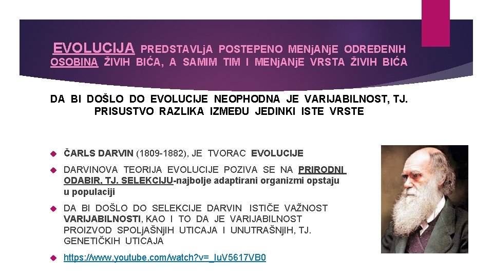 EVOLUCIJA PREDSTAVLj. A POSTEPENO MENj. ANj. E ODREĐENIH OSOBINA ŽIVIH BIĆA, A SAMIM TIM