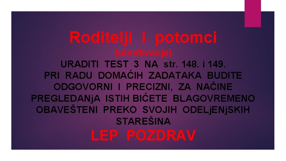 Roditelji i potomci (utvrđivanje) URADITI TEST 3 NA str. 148. i 149. PRI RADU