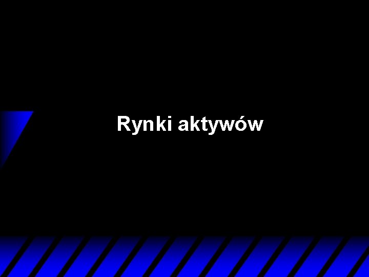 Rynki aktywów 