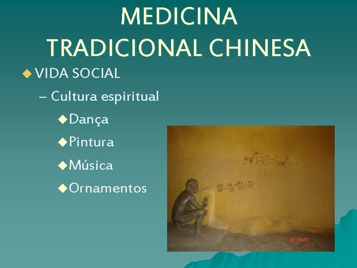 MEDICINA TRADICIONAL CHINESA u VIDA SOCIAL – Cultura espiritual u. Dança u. Pintura u.