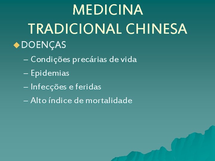 MEDICINA TRADICIONAL CHINESA u DOENÇAS – Condições precárias de vida – Epidemias – Infecções