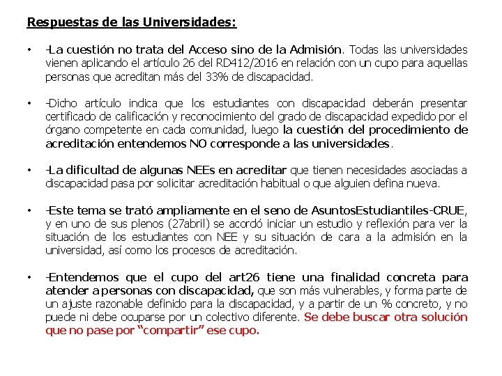 Respuestas de las Universidades: • -La cuestión no trata del Acceso sino de la Respuestas de las Universidades: • -La cuestión no trata del Acceso sino de la