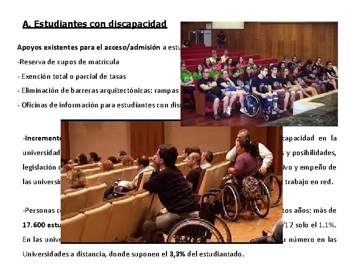 A. Estudiantes con discapacidad Apoyos existentes para el acceso/admisión a estudios de estudiantes con