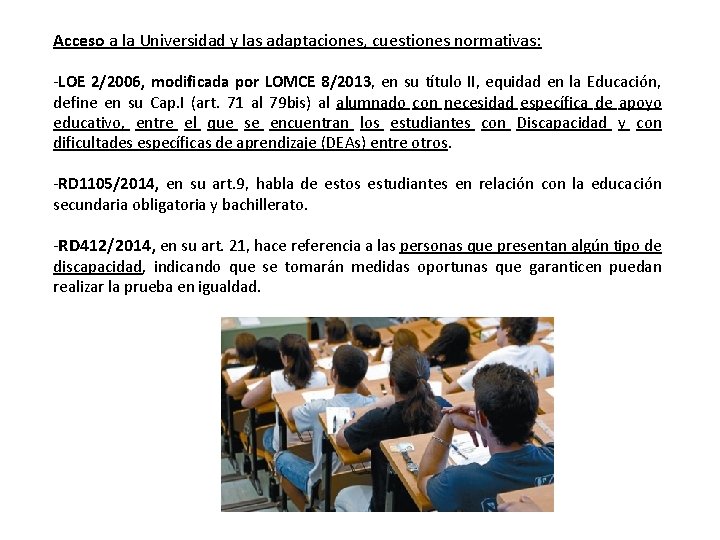 Acceso a la Universidad y las adaptaciones, cuestiones normativas: -LOE 2/2006, modificada por LOMCE