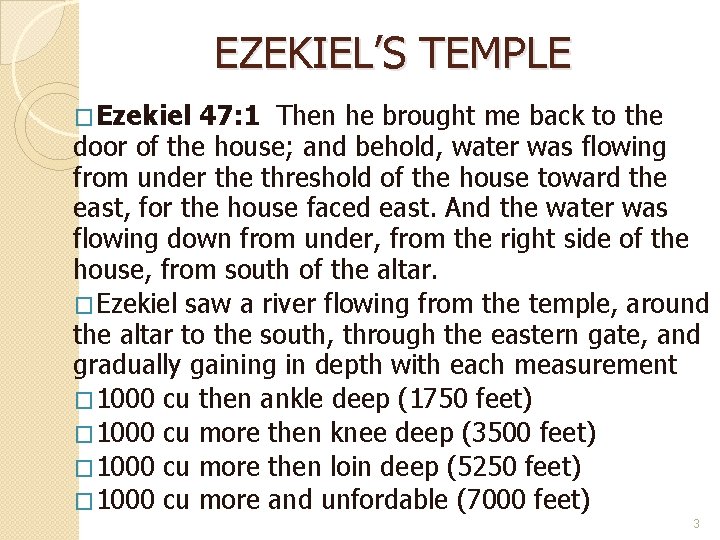 EZEKIEL’S TEMPLE �Ezekiel 47: 1 Then he brought me back to the door of