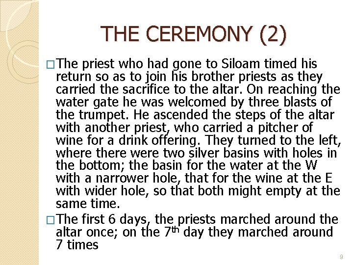 THE CEREMONY (2) �The priest who had gone to Siloam timed his return so