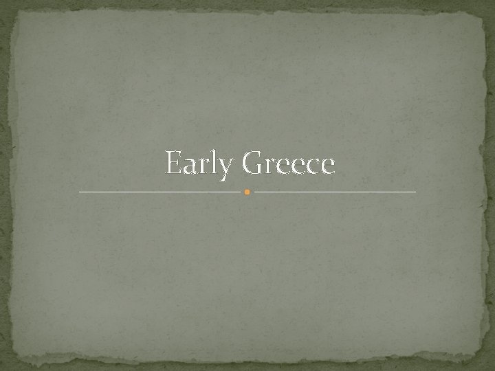 Early Greece 