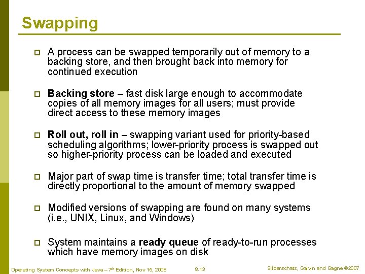 Swapping p A process can be swapped temporarily out of memory to a backing