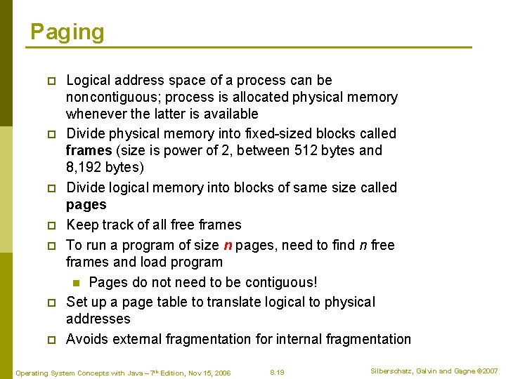 Paging p p p p Logical address space of a process can be noncontiguous;