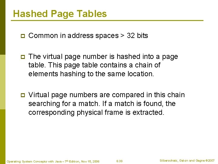 Hashed Page Tables p Common in address spaces > 32 bits p The virtual