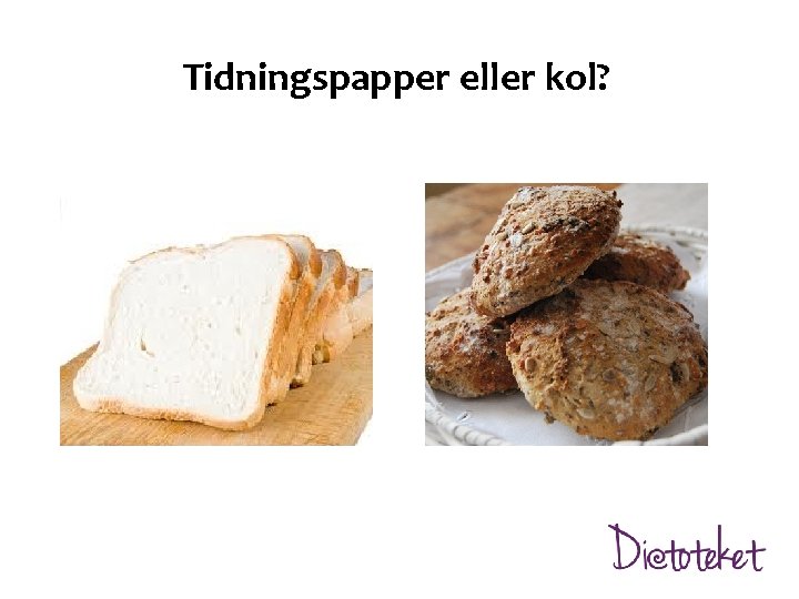 Tidningspapper eller kol? 