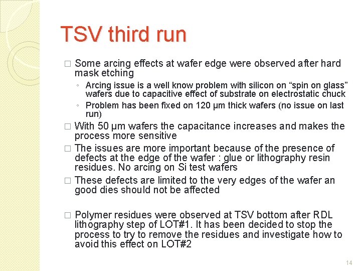 TSV third run � Some arcing effects at wafer edge were observed after hard