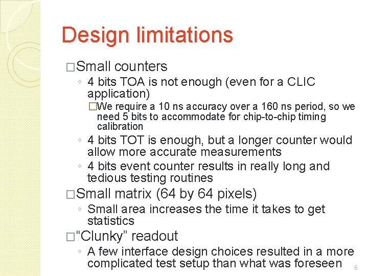 Design limitations �Small counters ◦ 4 bits TOA is not enough (even for a