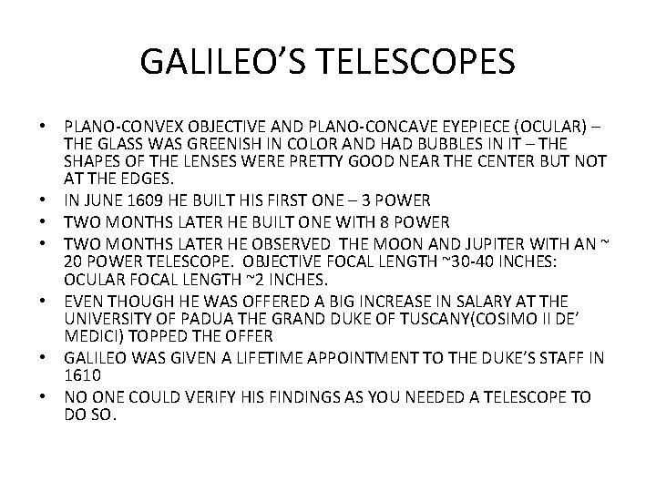 GALILEO’S TELESCOPES • PLANO-CONVEX OBJECTIVE AND PLANO-CONCAVE EYEPIECE (OCULAR) – THE GLASS WAS GREENISH