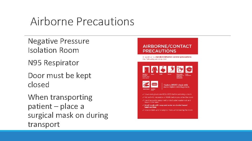 Airborne Precautions Negative Pressure Isolation Room N 95 Respirator Door must be kept closed