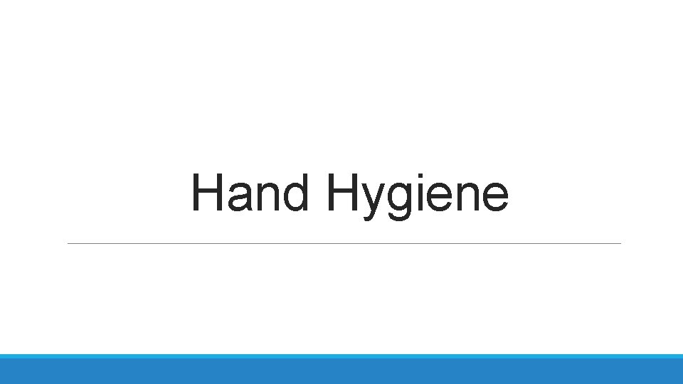 Hand Hygiene 