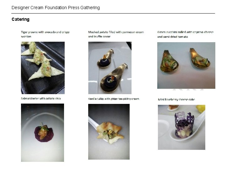 Designer Cream Foundation Press Gathering Catering 