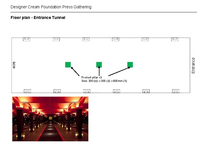 Designer Cream Foundation Press Gathering Entrance Floor plan - Entrance Tunnel Product pillar x