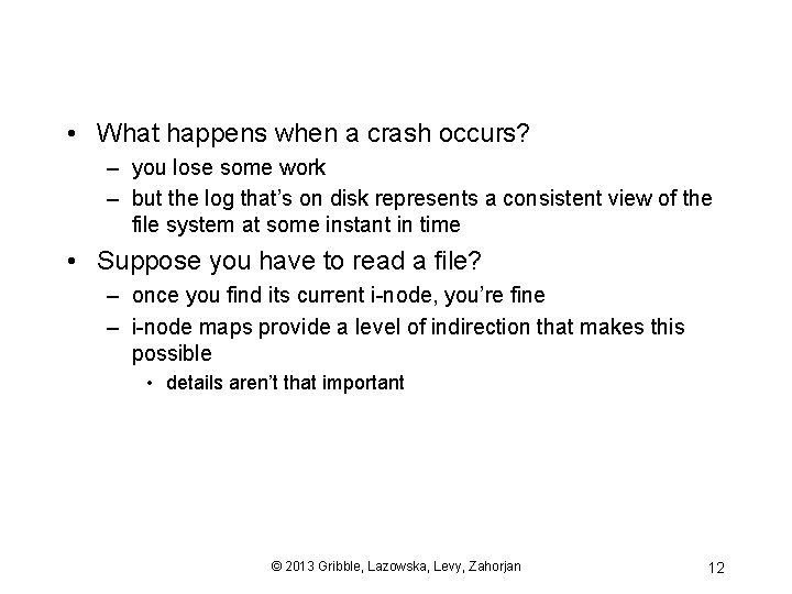  • What happens when a crash occurs? – you lose some work –