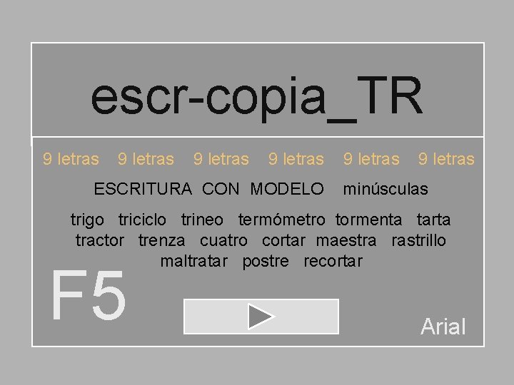 escr-copia_TR 9 letras ESCRITURA CON MODELO 9 letras minúsculas trigo triciclo trineo termómetro tormenta