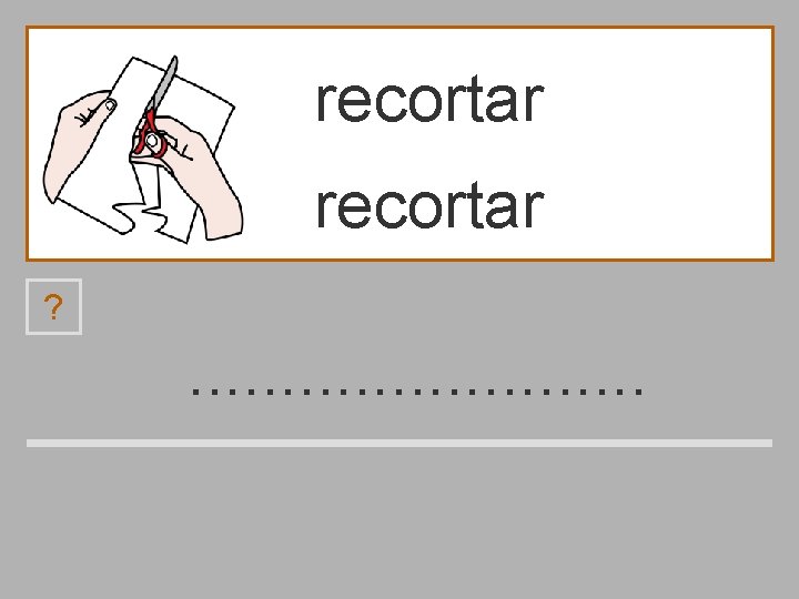 recortar ? . . . c o t r á e a 