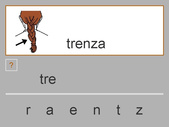 trenza ? tre r a e n t z 