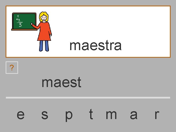 maestra ? maest e s p t m a r 