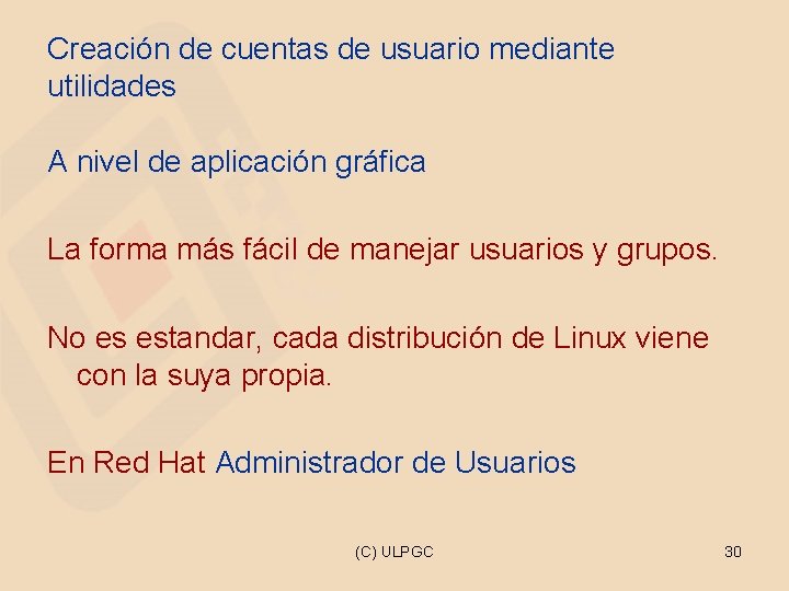 Creación de cuentas de usuario mediante utilidades A nivel de aplicación gráfica La forma